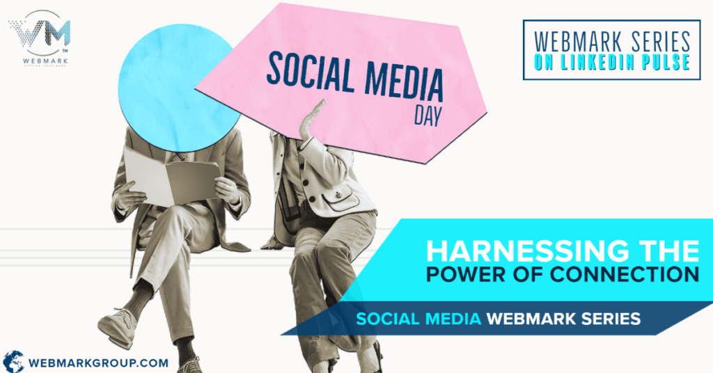 Harnessing the Power of Connection: Social Media Day Webmark Series