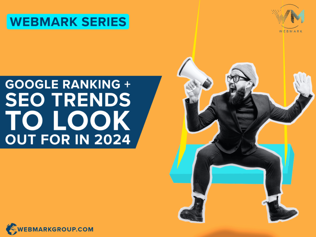 Google Ranking and SEO Trends To Look Out For In 2024